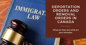 Deportation Orders and Removal Orders in Canada