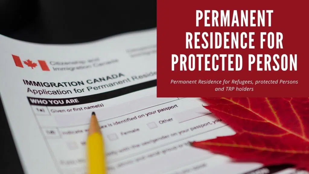 Permanent Residence for protected person and TRP Canada Immigration